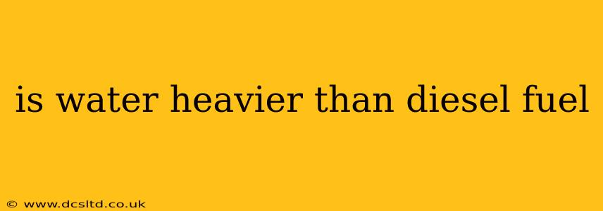 is water heavier than diesel fuel