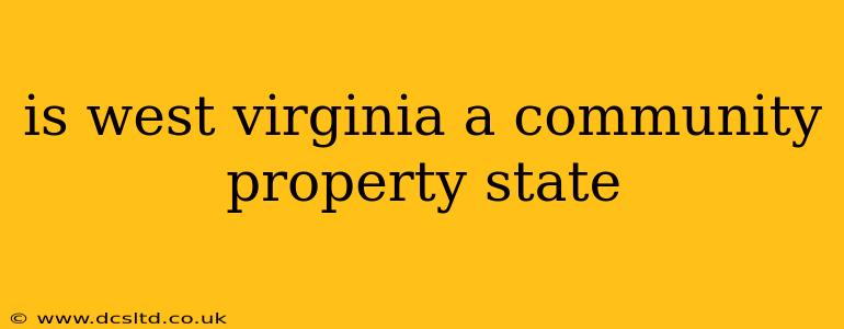 is west virginia a community property state