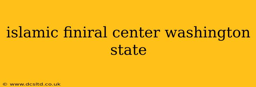 islamic finiral center washington state