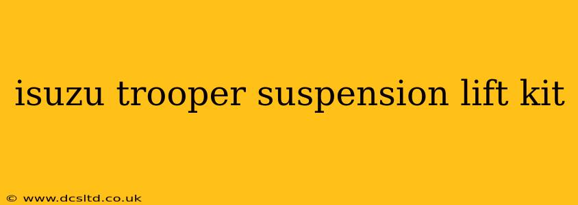 isuzu trooper suspension lift kit