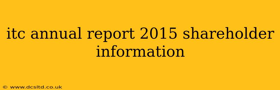 itc annual report 2015 shareholder information