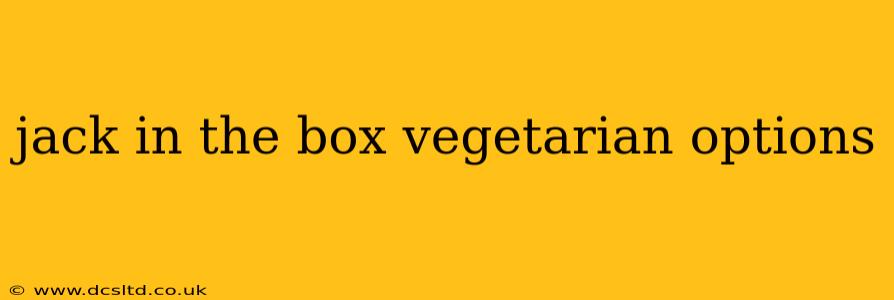 jack in the box vegetarian options