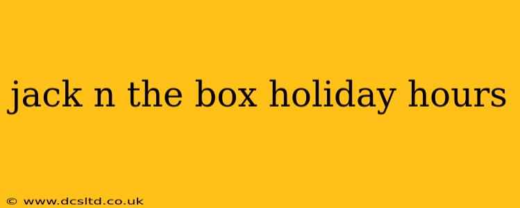 jack n the box holiday hours
