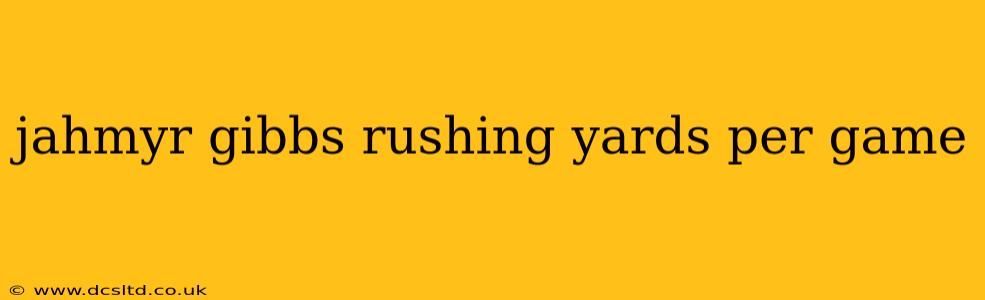 jahmyr gibbs rushing yards per game