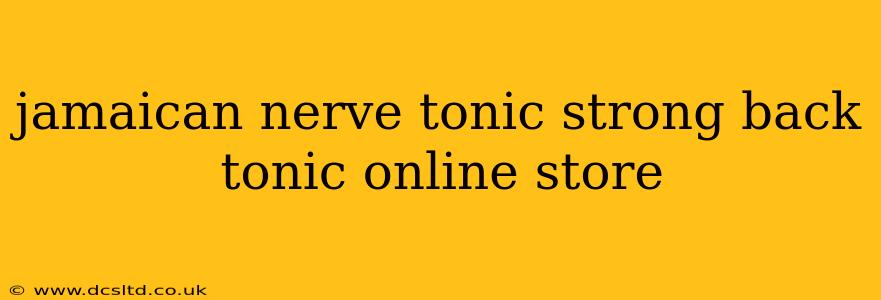 jamaican nerve tonic strong back tonic online store