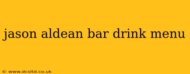 jason aldean bar drink menu