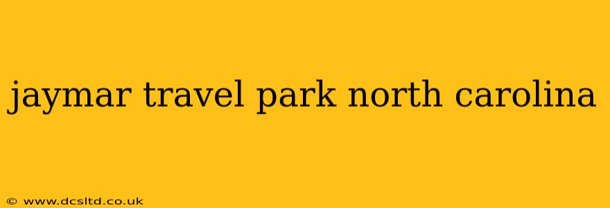 jaymar travel park north carolina