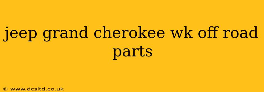jeep grand cherokee wk off road parts