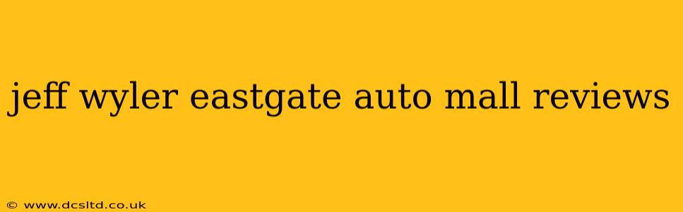 jeff wyler eastgate auto mall reviews