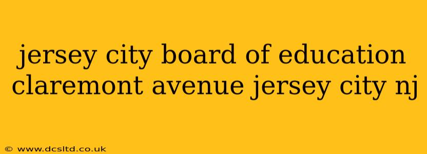 jersey city board of education claremont avenue jersey city nj