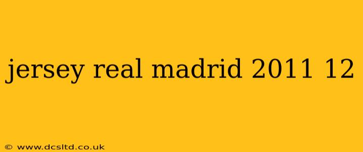 jersey real madrid 2011 12