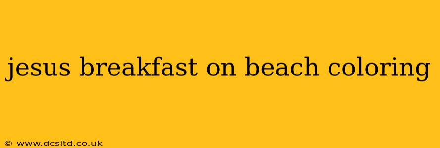 jesus breakfast on beach coloring