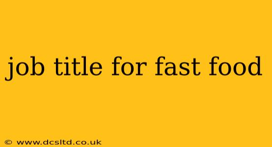 job title for fast food