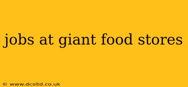jobs at giant food stores