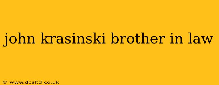 john krasinski brother in law