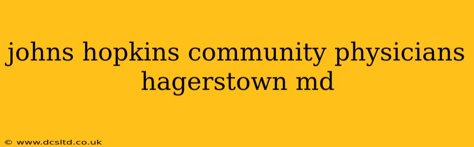 johns hopkins community physicians hagerstown md
