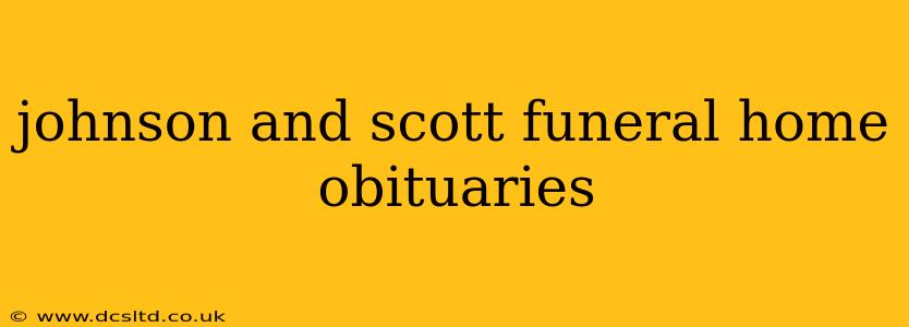 johnson and scott funeral home obituaries