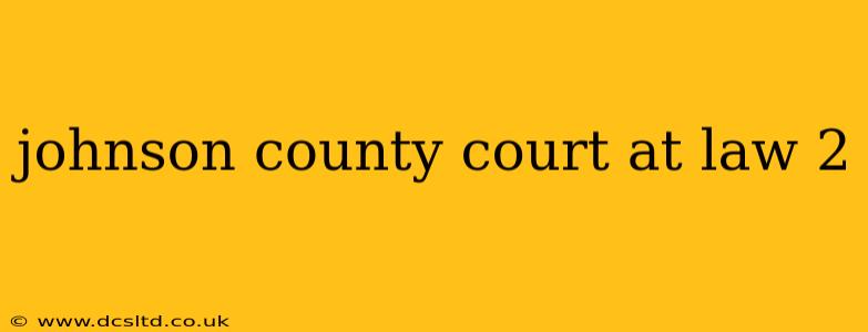johnson county court at law 2