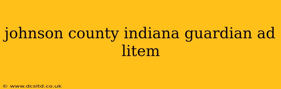 johnson county indiana guardian ad litem