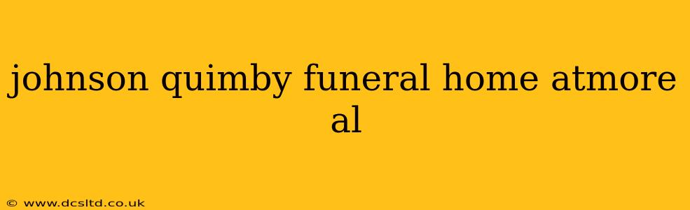 johnson quimby funeral home atmore al
