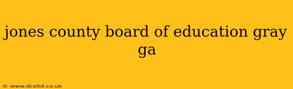 jones county board of education gray ga