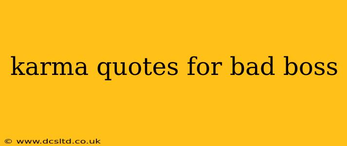 karma quotes for bad boss