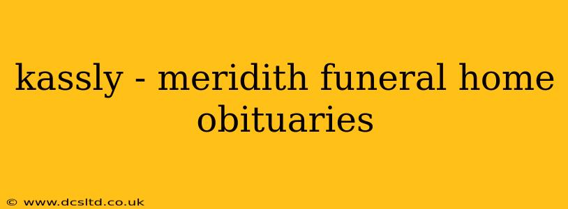 kassly - meridith funeral home obituaries