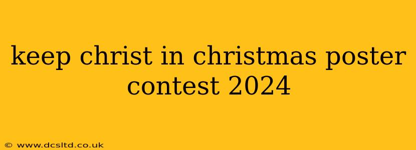 keep christ in christmas poster contest 2024