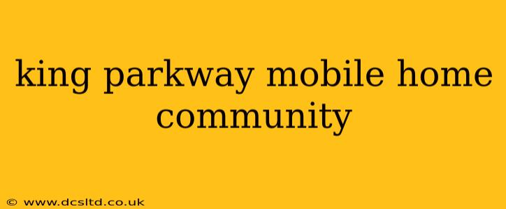 king parkway mobile home community