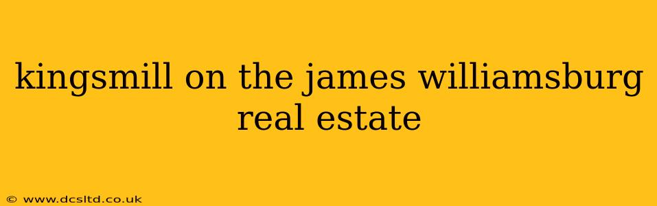 kingsmill on the james williamsburg real estate