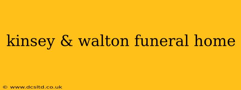 kinsey & walton funeral home