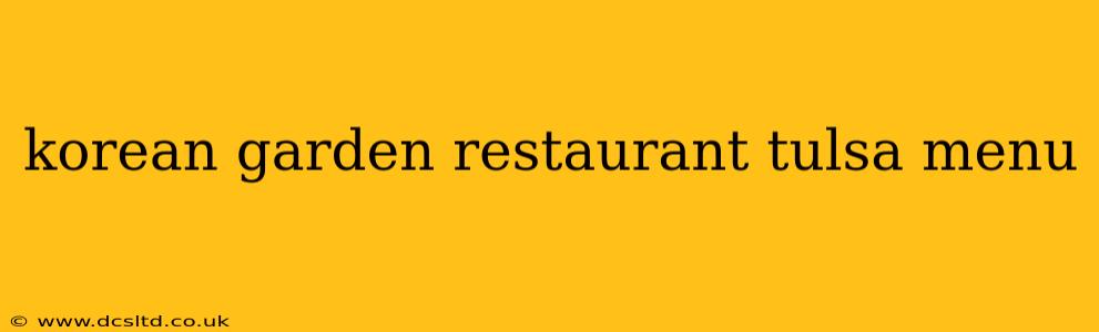 korean garden restaurant tulsa menu