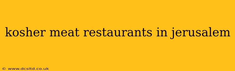 kosher meat restaurants in jerusalem