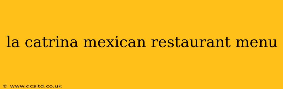 la catrina mexican restaurant menu