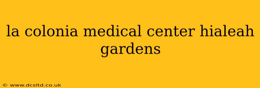 la colonia medical center hialeah gardens