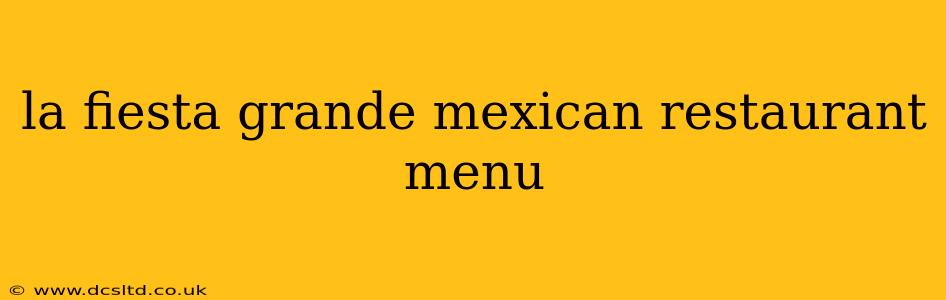 la fiesta grande mexican restaurant menu