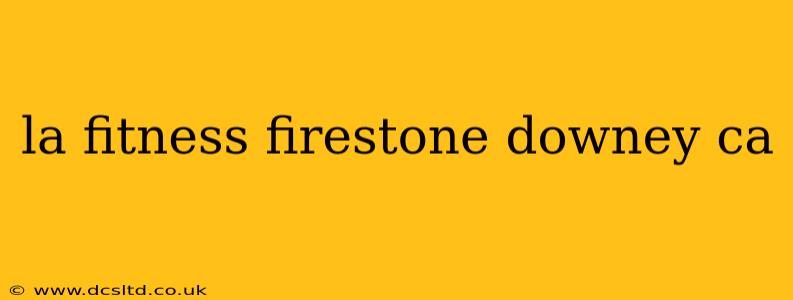 la fitness firestone downey ca