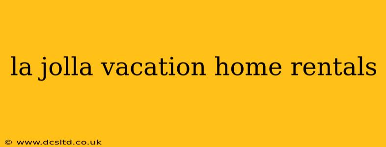 la jolla vacation home rentals