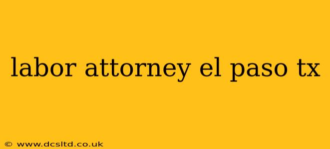labor attorney el paso tx