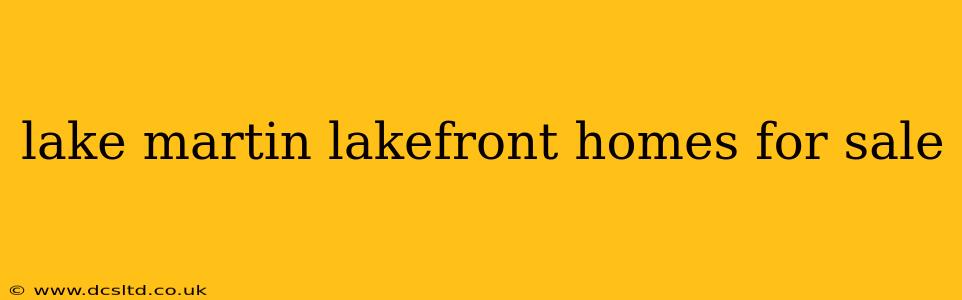 lake martin lakefront homes for sale