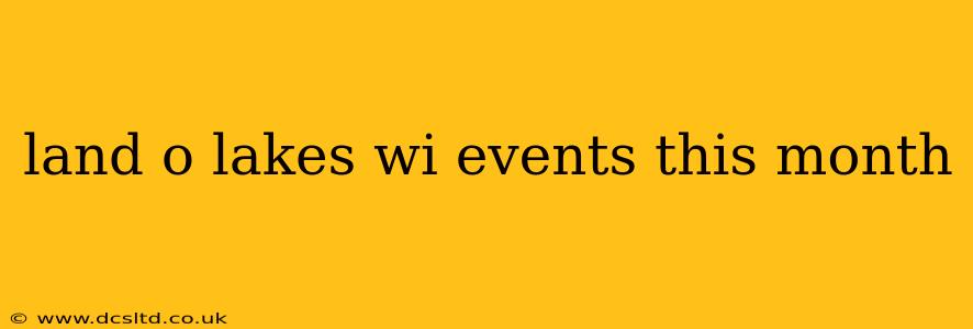 land o lakes wi events this month