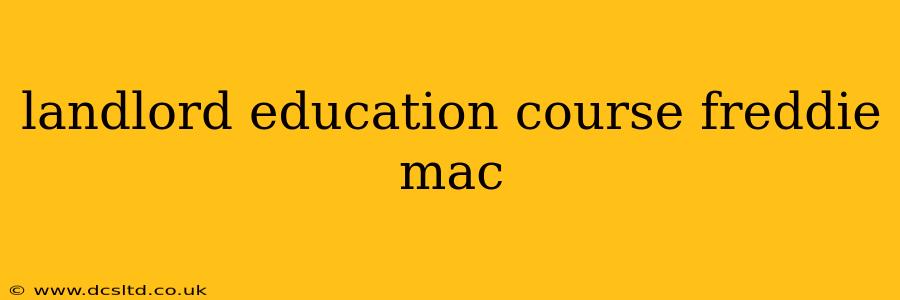 landlord education course freddie mac