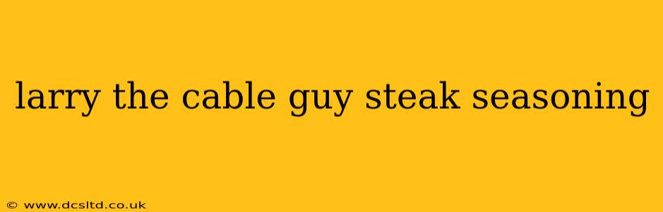 larry the cable guy steak seasoning