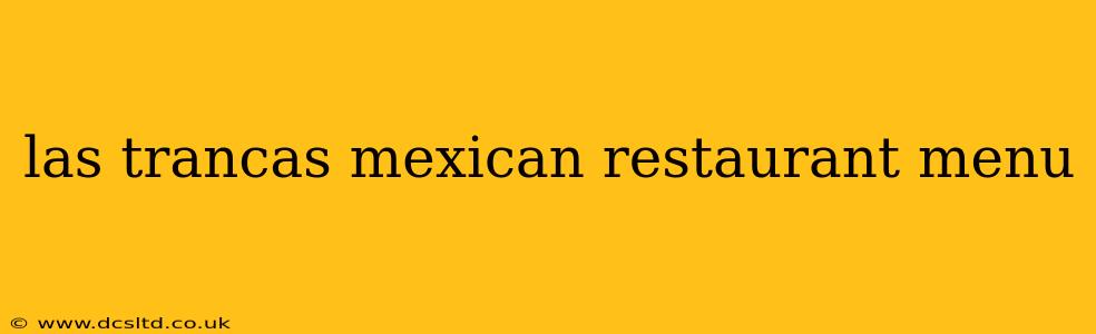 las trancas mexican restaurant menu