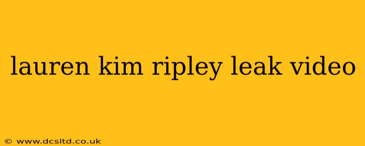 lauren kim ripley leak video