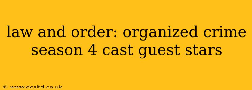law and order: organized crime season 4 cast guest stars