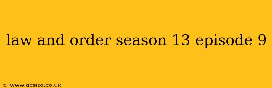 law and order season 13 episode 9