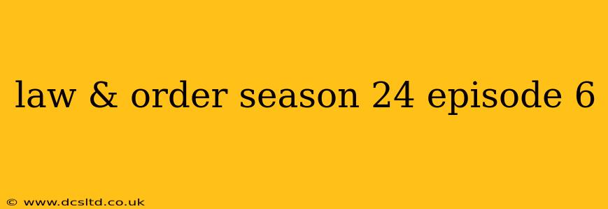 law & order season 24 episode 6