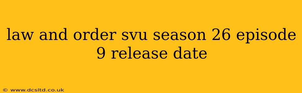 law and order svu season 26 episode 9 release date