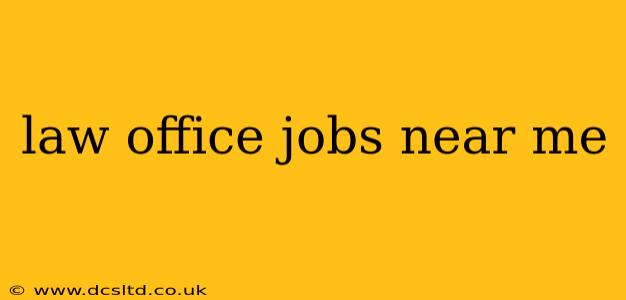 law office jobs near me